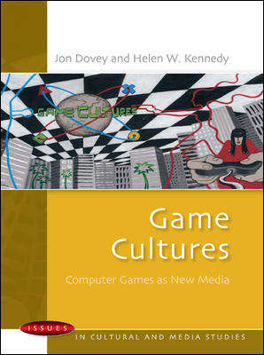 Book cover of Game Cultures: Computer Games As New Media (UK Higher Education OUP  Humanities & Social Sciences Media, Film & Cultural Studies)