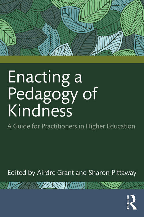 Book cover of Enacting a Pedagogy of Kindness: A Guide for Practitioners in Higher Education