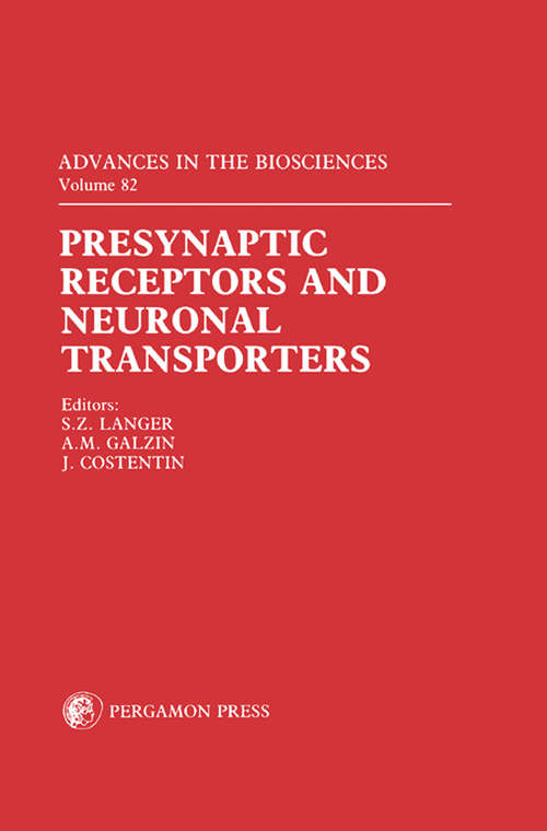 Book cover of Presynaptic Receptors and Neuronal Transporters: Official Satellite Symposium to the IUPHAR 1990 Congress Held in Rouen, France, on 26–29 June 1990