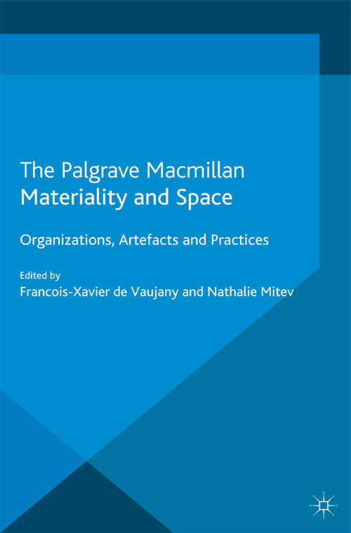 Book cover of Materiality and Space: Organizations, Artefacts and Practices (2013) (Technology, Work and Globalization)