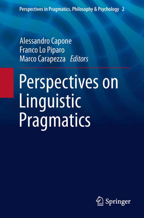 Book cover of Perspectives on Linguistic Pragmatics (2013) (Perspectives in Pragmatics, Philosophy & Psychology #2)
