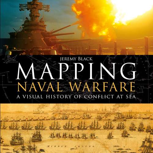 Book cover of Mapping Naval Warfare: A visual history of conflict at sea