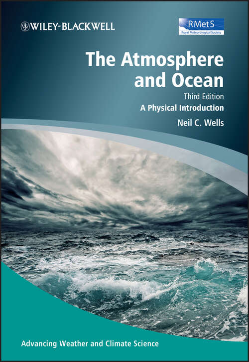 Book cover of The Atmosphere and Ocean: A Physical Introduction (3) (Advancing Weather and Climate Science #4)