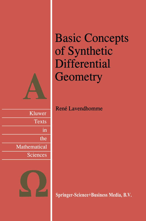 Book cover of Basic Concepts of Synthetic Differential Geometry (1996) (Texts in the Mathematical Sciences #13)
