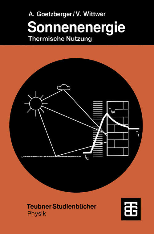 Book cover of Sonnenenergie: Physikalische Grundlagen und thermische Anwendungen (2. Aufl. 1993) (Teubner Studienbücher Physik)