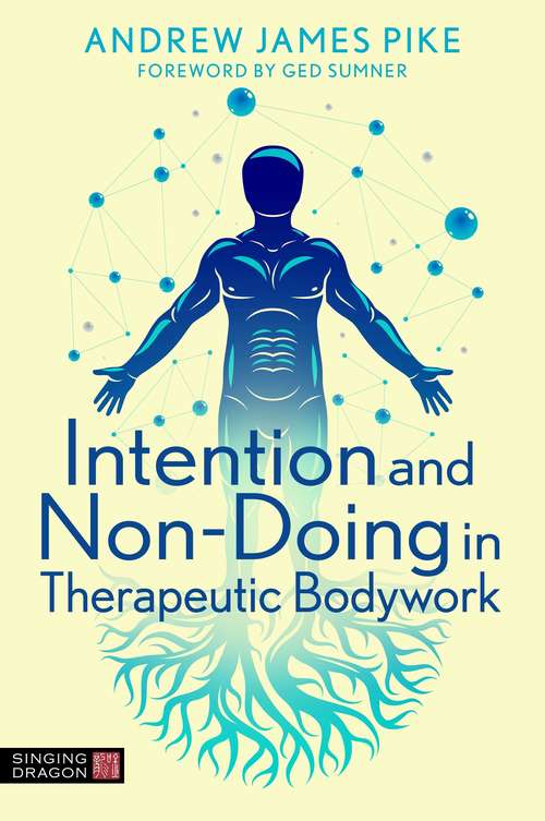 Book cover of Intention and Non-Doing in Therapeutic Bodywork