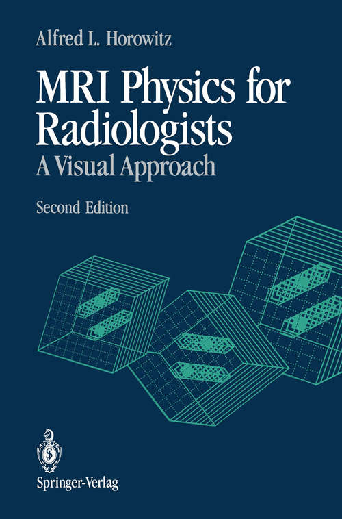 Book cover of MRI Physics for Radiologists: A Visual Approach (2nd ed. 1992)