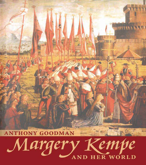 Book cover of Margery Kempe: and her world (The Medieval World)