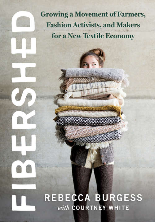 Book cover of Fibershed: Growing a Movement of Farmers, Fashion Activists, and Makers for a New Textile Economy