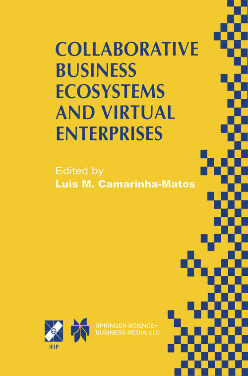 Book cover of Collaborative Business Ecosystems and Virtual Enterprises: IFIP TC5 / WG5.5 Third Working Conference on Infrastructures for Virtual Enterprises (PRO-VE’02) May 1–3, 2002, Sesimbra, Portugal (2002) (IFIP Advances in Information and Communication Technology #85)