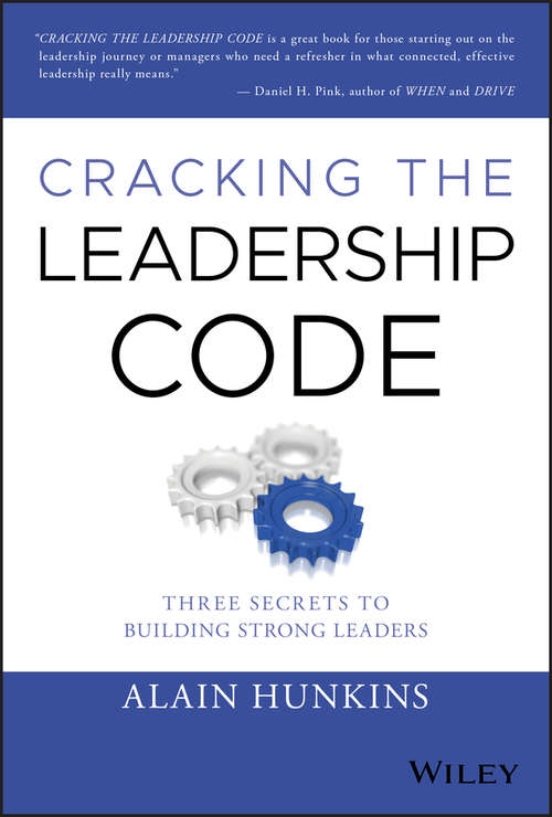 Book cover of Cracking the Leadership Code: Three Secrets to Building Strong Leaders