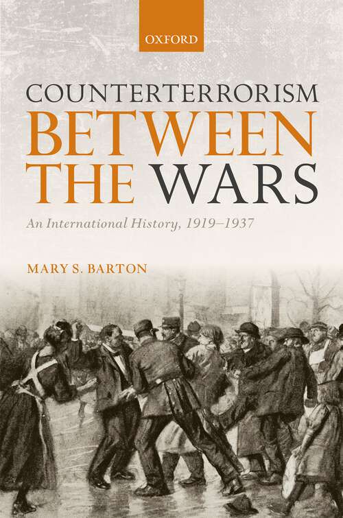 Book cover of Counterterrorism Between the Wars: An International History, 1919-1937 (The Greater War)