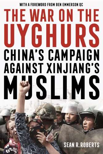 Book cover of The War on the Uyghurs: China's campaign against Xinjiang's Muslims