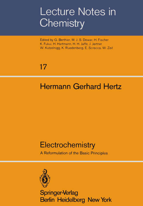 Book cover of Electrochemistry: A Reformulation of the Basic Principles (1980) (Lecture Notes in Chemistry #17)