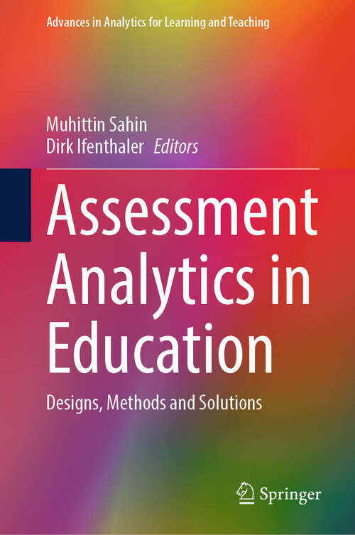 Book cover of Assessment Analytics in Education: Designs, Methods and Solutions (2024) (Advances in Analytics for Learning and Teaching)