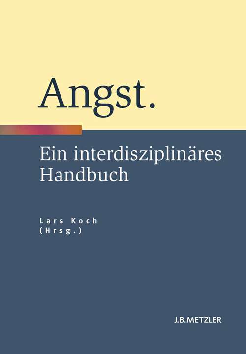 Book cover of Angst: Ein interdisziplinäres Handbuch