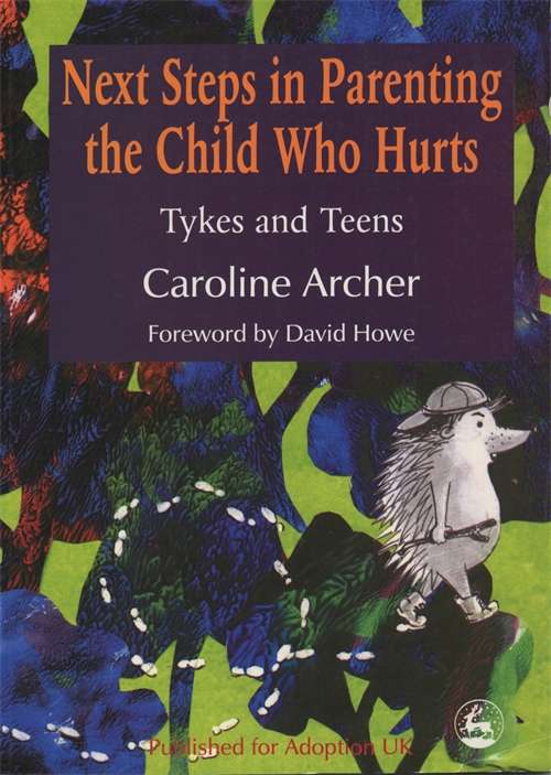 Book cover of Next Steps in Parenting the Child Who Hurts: Tykes and Teens (PDF)
