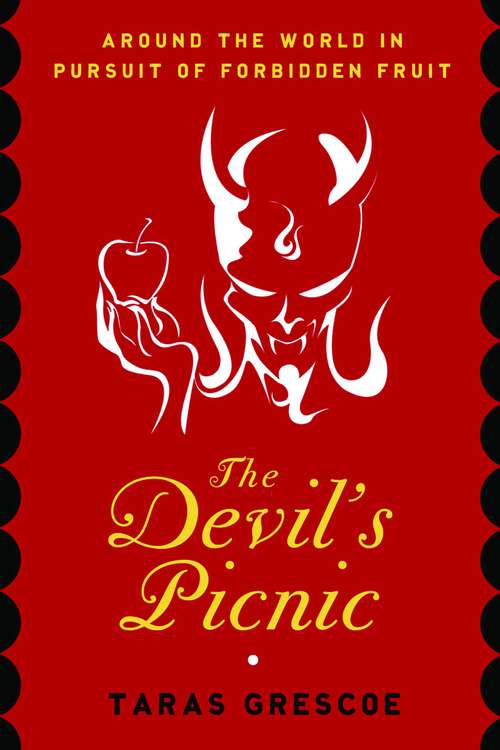 Book cover of The Devil's Picnic: Travels Through the Underworld of Food and Drink