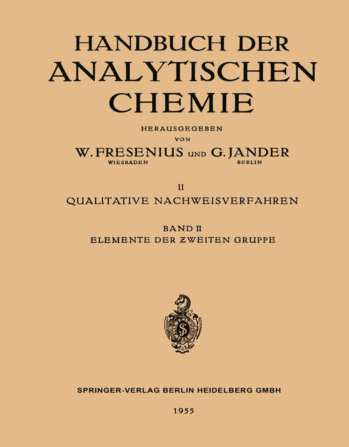 Book cover of Elemente der zweiten Gruppe: Beryllium · Magnesium · Calcium · Strontium · Barium · Ƶink · Cadmium · Quecksilber (2. Aufl. 1955) (Handbuch der analytischen Chemie   Handbook of Analytical Chemistry #2)