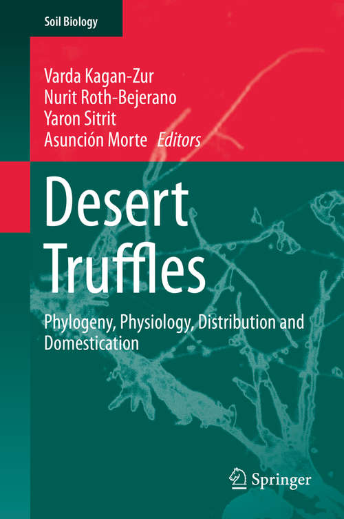 Book cover of Desert Truffles: Phylogeny, Physiology, Distribution and Domestication (2014) (Soil Biology #38)