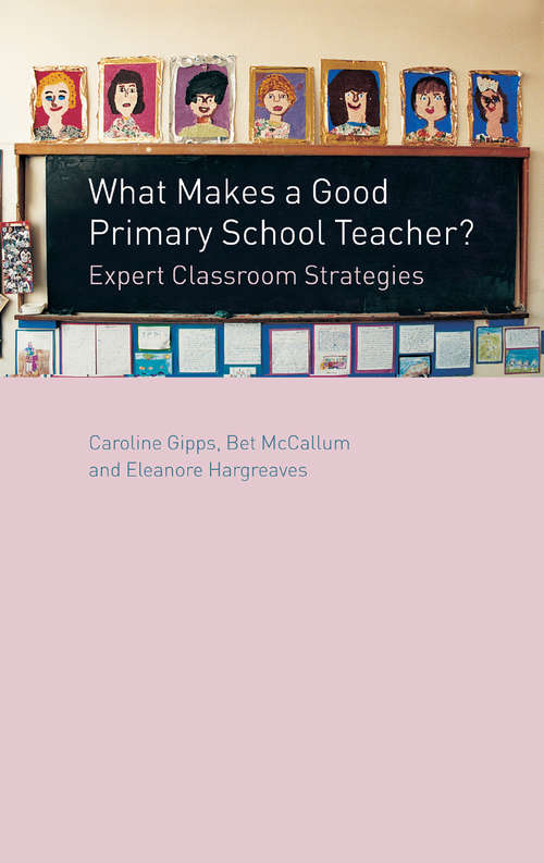 Book cover of What Makes a Good Primary School Teacher?: Expert Classroom Strategies