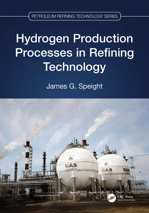 Book cover of Hydrogen Production Processes in Refining Technology (Petroleum Refining Technology Series)