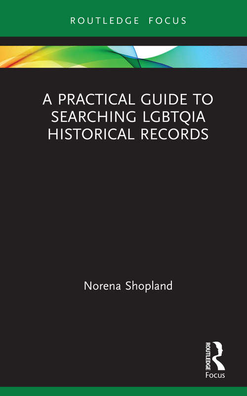 Book cover of A Practical Guide to Searching LGBTQIA Historical Records (LGBTQ Histories)
