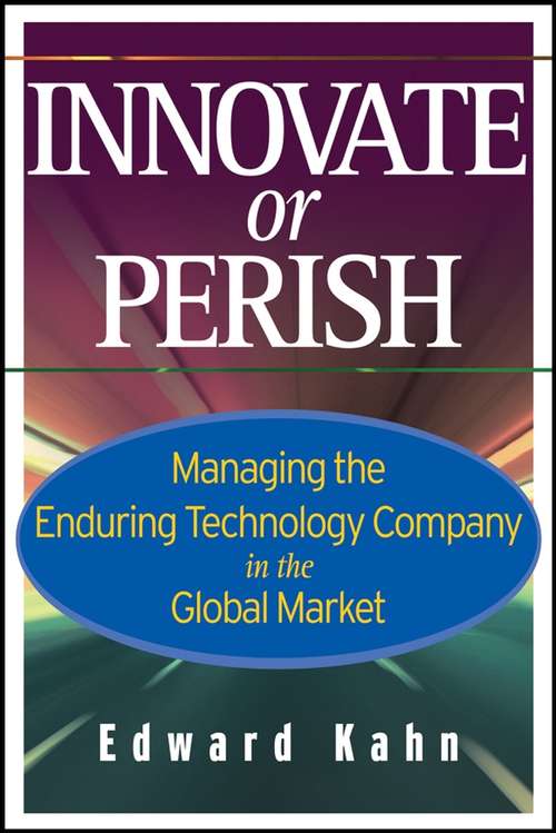 Book cover of Innovate or Perish: Managing the Enduring Technology Company in the Global Market