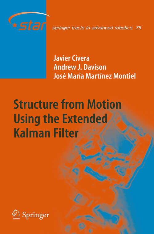 Book cover of Structure from Motion using the Extended Kalman Filter (2012) (Springer Tracts in Advanced Robotics #75)