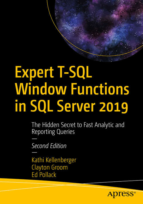 Book cover of Expert T-SQL Window Functions in SQL Server 2019: The Hidden Secret to Fast Analytic and Reporting Queries (2nd ed.)