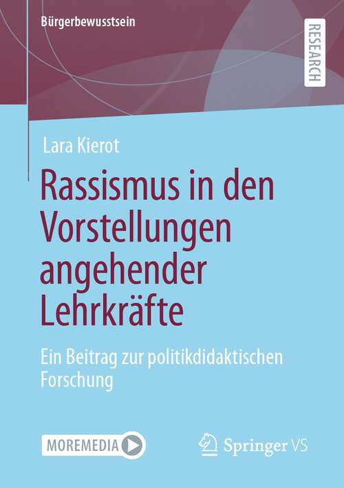 Book cover of Rassismus in den Vorstellungen angehender Lehrkräfte: Ein Beitrag zur politikdidaktischen Forschung (1. Aufl. 2023) (Bürgerbewusstsein)