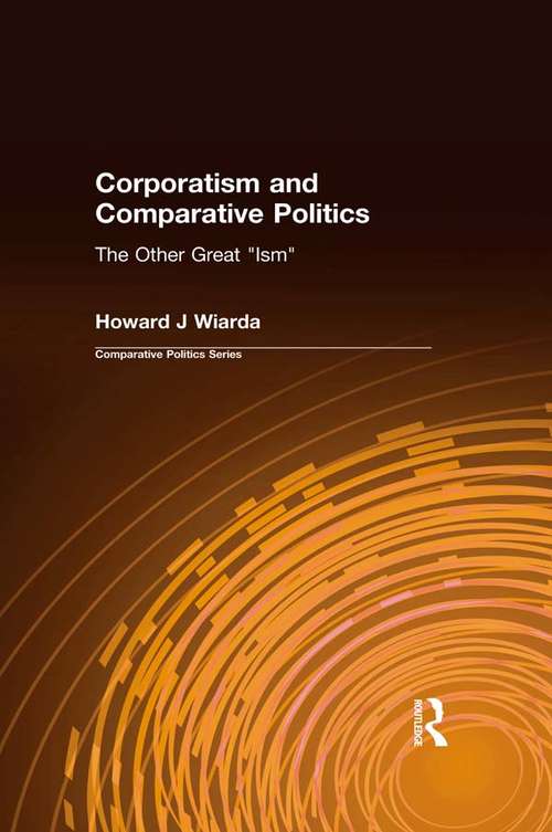 Book cover of Corporatism and Comparative Politics: The Other Great "Ism"
