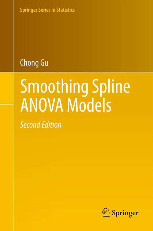 Book cover of Smoothing Spline ANOVA Models (2nd ed. 2013) (Springer Series in Statistics #297)