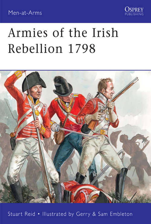 Book cover of Armies of the Irish Rebellion 1798 (Men-at-Arms #472)