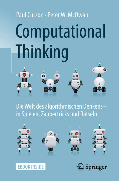 Book cover of Computational Thinking: Die Welt des algorithmischen Denkens – in Spielen, Zaubertricks und Rätseln