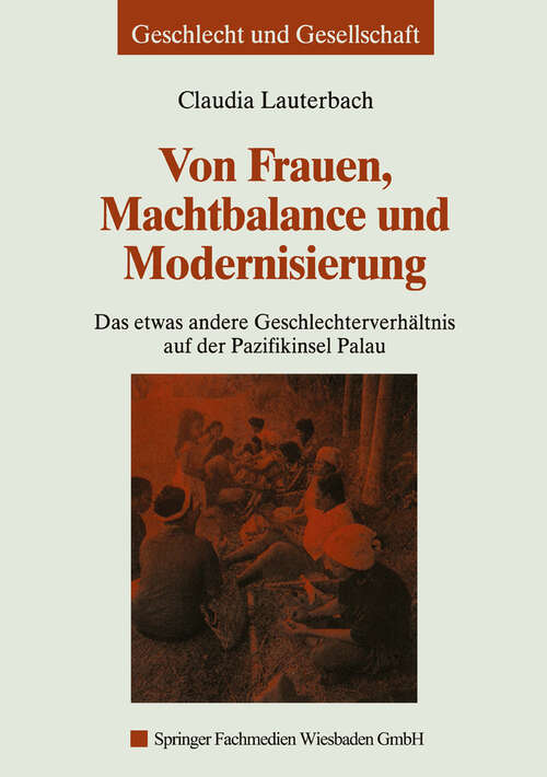 Book cover of Von Frauen, Machtbalance und Modernisierung: Das etwas andere Geschlechterverhältnis auf der Pazifikinsel Palau (2001) (Geschlecht und Gesellschaft #27)