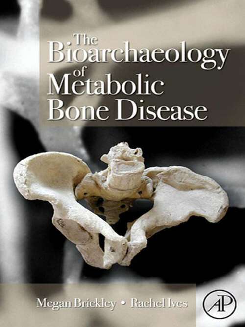 Book cover of The Bioarchaeology of Metabolic Bone Disease