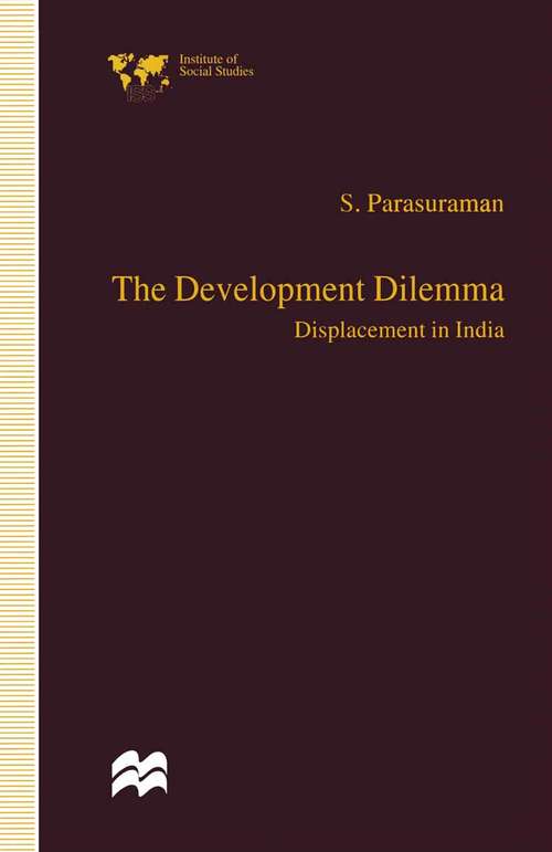 Book cover of The Development Dilemma: Displacement in India (1st ed. 1999) (Institute of Social Studies, The Hague)