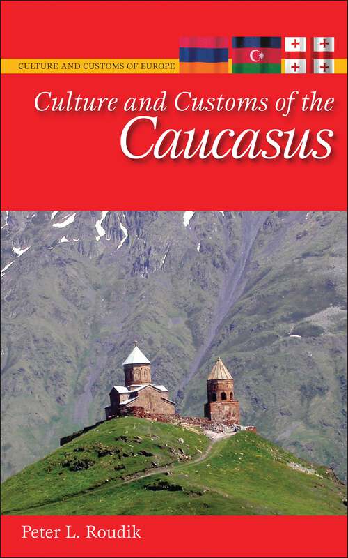 Book cover of Culture and Customs of the Caucasus (Culture and Customs of Europe)