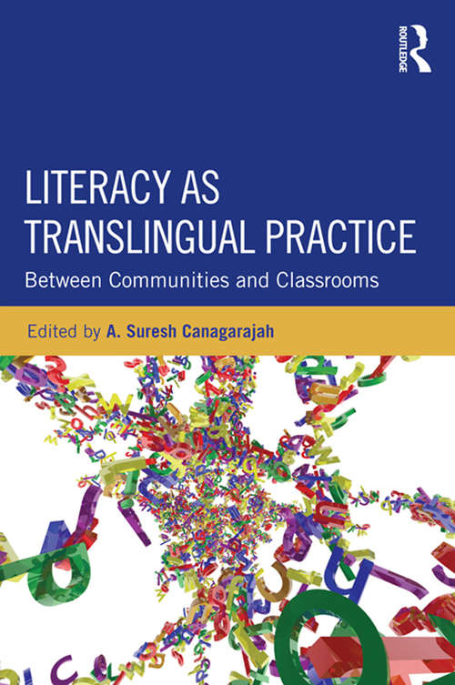 Book cover of Literacy as Translingual Practice: Between Communities and Classrooms