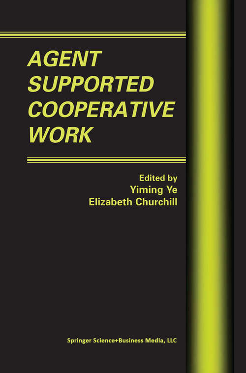 Book cover of Agent Supported Cooperative Work (2003) (Multiagent Systems, Artificial Societies, and Simulated Organizations #8)