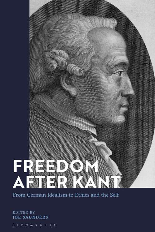 Book cover of Freedom After Kant: From German Idealism to Ethics and the Self