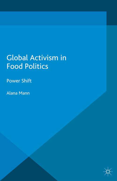 Book cover of Global Activism in Food Politics: Power Shift (2014) (International Relations and Development Series)