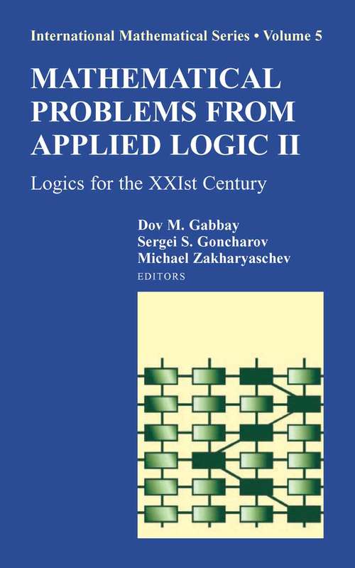 Book cover of Mathematical Problems from Applied Logic II: Logics for the XXIst Century (2007) (International Mathematical Series #5)