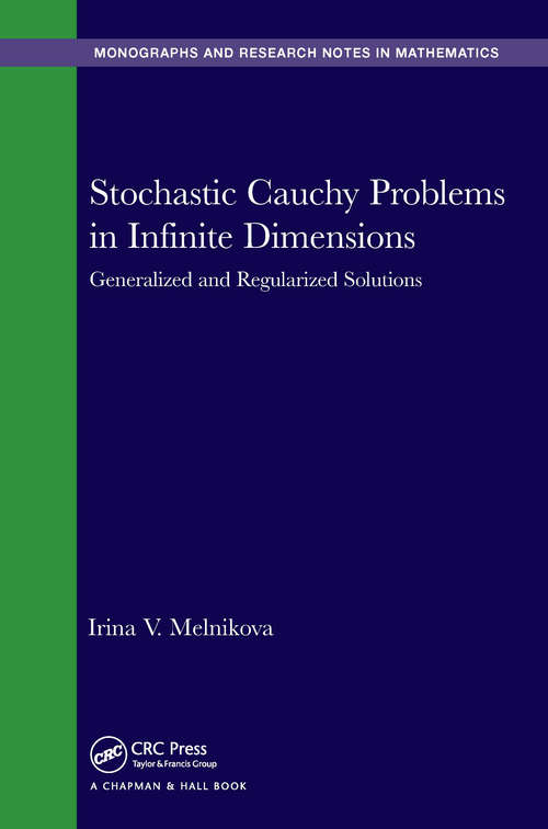 Book cover of Stochastic Cauchy Problems in Infinite Dimensions: Generalized and Regularized Solutions (Chapman & Hall/CRC Monographs and Research Notes in Mathematics)