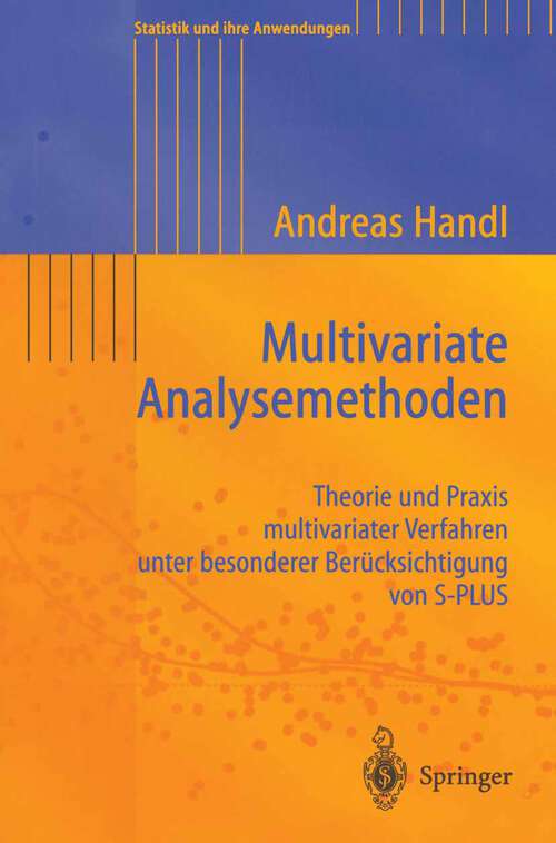 Book cover of Multivariate Analysemethoden: Theorie und Praxis multivariater Verfahren unter besonderer Berücksichtigung von S-PLUS (2002) (Statistik und ihre Anwendungen)