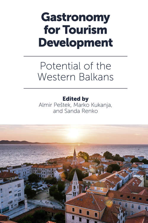 Book cover of Gastronomy for Tourism Development: Potential of the Western Balkans