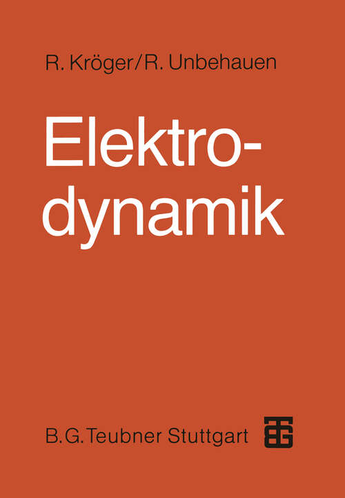 Book cover of Elektrodynamik: Einführung für Physiker und Ingenieure (3., überarb. Aufl. 1993)