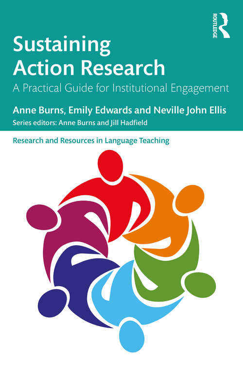 Book cover of Sustaining Action Research: A Practical Guide for Institutional Engagement (Research and Resources in Language Teaching)