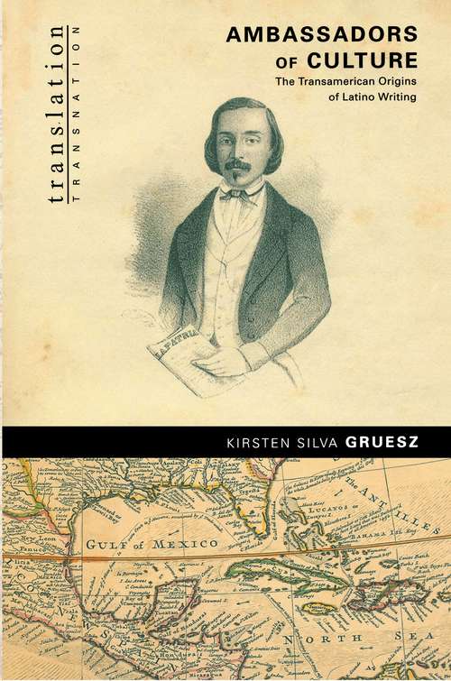 Book cover of Ambassadors of Culture: The Transamerican Origins of Latino Writing (Translation/Transnation #44)